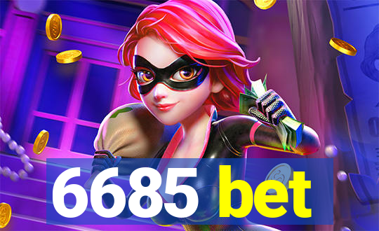 6685 bet